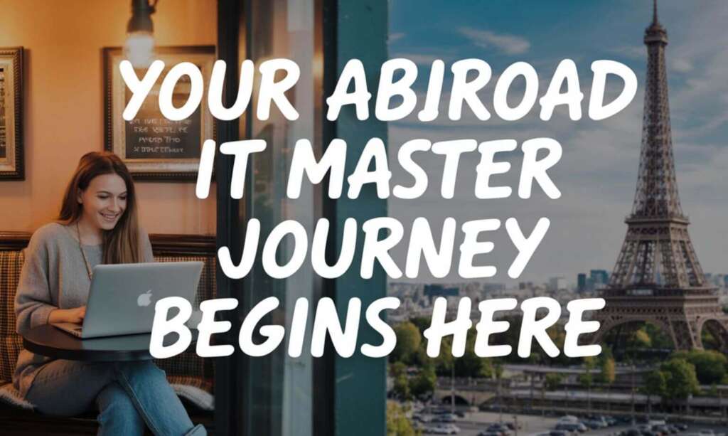 Your Abroad IT Master Journey Begins Here
